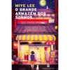O Grande Armazém Dos Sonhos de Miye Lee