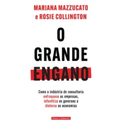 O Grande Engano de Mariana Mazzucato e Rosie Collington