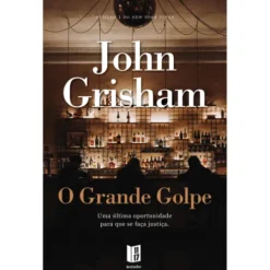 O Grande Golpe (Livro de Bolso) de John Grisham