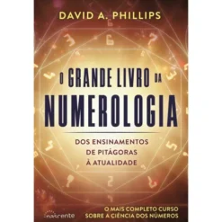 O Grande Livro da Numerologia de David A. Phillips