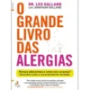 O Grande Livro das Alergias de Leo Galland e Jonathan Galland