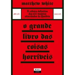 O Grande Livro das Coisas Horríveis de Matthew White