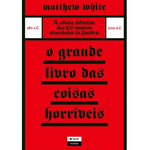 O Grande Livro das Coisas Horríveis de Matthew White