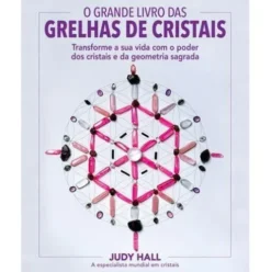 O Grande Livro das Grelhas de Cristais de Judy Hall