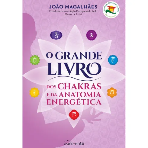 O Grande Livro dos Chakras e da Anatomia Energética de João Magalhães - (3ª Edição)