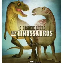 O Grande Livro dos Dinossauros de Federica Magrin; Ilustração: Anna Láng de Federica Magrin