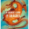O Grande Livro dos Dragões de Federica Magrin
