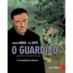 O Guardião 5 - A Incubadora do Diabo de Yves Sente