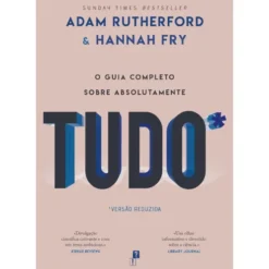 O Guia Completo sobre Absolutamente Tudo* de Adam Rutherford e Hannah Fry