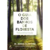 O Guia dos Banhos de Floresta de M. Amos Clifford