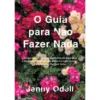 O Guia para Não Fazer Nada de Jenny Odell