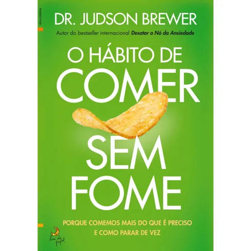 O Hábito de Comer sem Fome de Dr. Judson Brewer