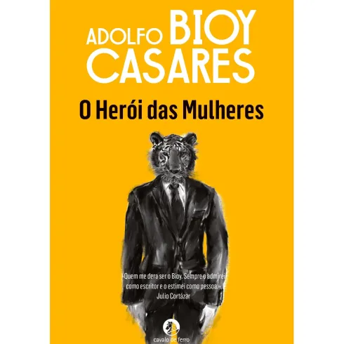 O Herói das Mulheres de Adolfo Bioy Casares
