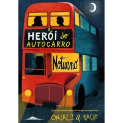 O Herói do Autocarro Noturno de Onjali Q. Raúf