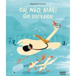 Oh, Não, Mãe! Que Distraída! de Marguerite Courtieu