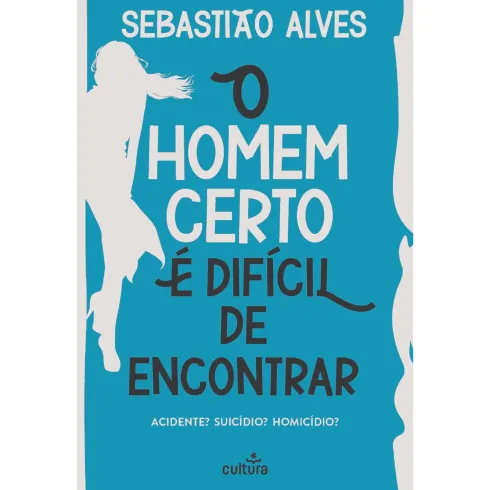 O Homem Certo é Difícil de Encontrar de Sebastião Alves