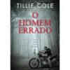 O Homem Errado de Tillie Cole