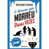 O HomemQueMorreuDuasVezes de Richard Osman
