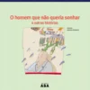O Homem que não Queria Sonhar e Outras Histórias de Álvaro Magalhães