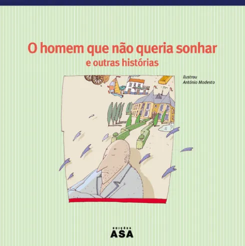 O Homem que não Queria Sonhar e Outras Histórias de Álvaro Magalhães
