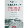 O Horror da Guerra de Niall Ferguson
