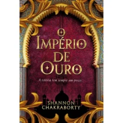 O Império De Ouro de Shannon Chakraborty