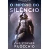 O Império Do Silêncio de Christopher Ruocchio