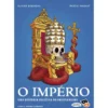 O Império - Uma HistóriaPolí de Olivier Bobineau ,Pascal Magnat