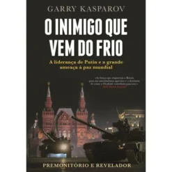O Inimigo que Vem do Frio de Garry Kasparov