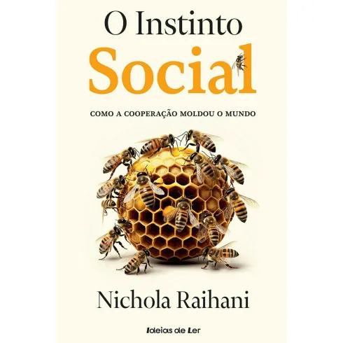 O Instinto Social de Nichola Raihani - Como a Cooperação Moldou o Mundo