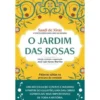 O Jardim das Rosas de Saadi de Xiraz - Palavras Sábias na Procura da Verdade