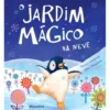 O Jardim Mágico na Neve de Tracey Corderoy