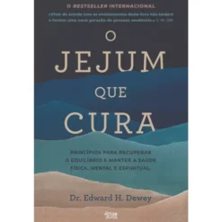 O Jejum Que Cura de Edward Hooker Dewey