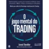 O Jogo Mental do Trading de Jared Tendler