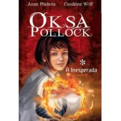 Oksa Pollock - A Inesperada de Cendrine Wolf