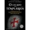 O Legado dos Templários de Steve Berry