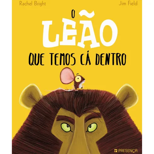 O Leão que Temos Cá Dentrode Rachel Bright