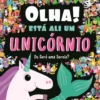 Olha! Está Ali um Unicórnio