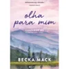Olha para Mim de Becka Mack - Playing For Keeps - Livro 1