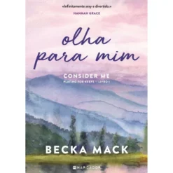 Olha para Mim de Becka Mack - Playing For Keeps - Livro 1