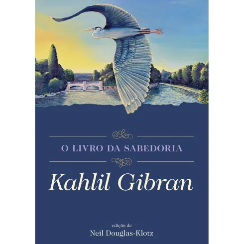 O Livro da Sabedoria de Kahlil Gibran