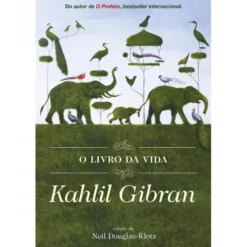 O Livro da Vida de Kahlil Gibran