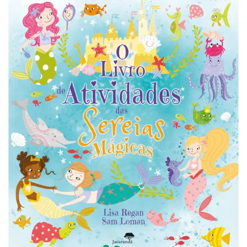 O Livro de Atividades das Sereias Mágicas de Lisa Regan e Sam Loman