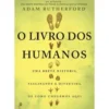 O Livro dos Humanos de Adam Rutherford