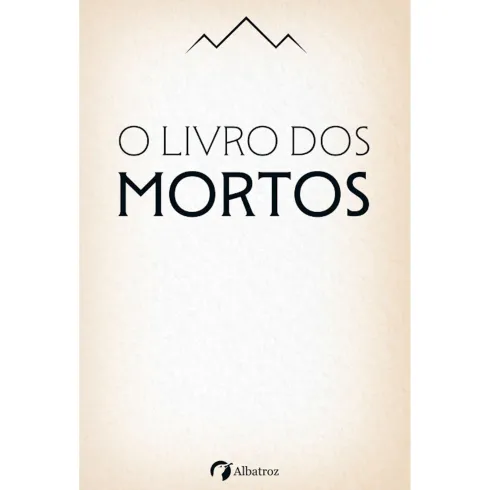 O Livro Dos Mortos Do Antigo Egito de Albatroz