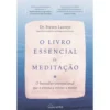 O Livro Essencial da Meditação de Steven Laureys