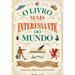 O Livro Mais Interessante do Mundo de Edward Brooke-Hitching