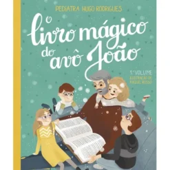O Livro Mágico do Avô João (Volume I) de Hugo Rodrigues