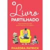 O Livro Partilhado de Phaedra Patick