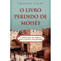 O Livro Perdido de Moisés de Chanan Tigay